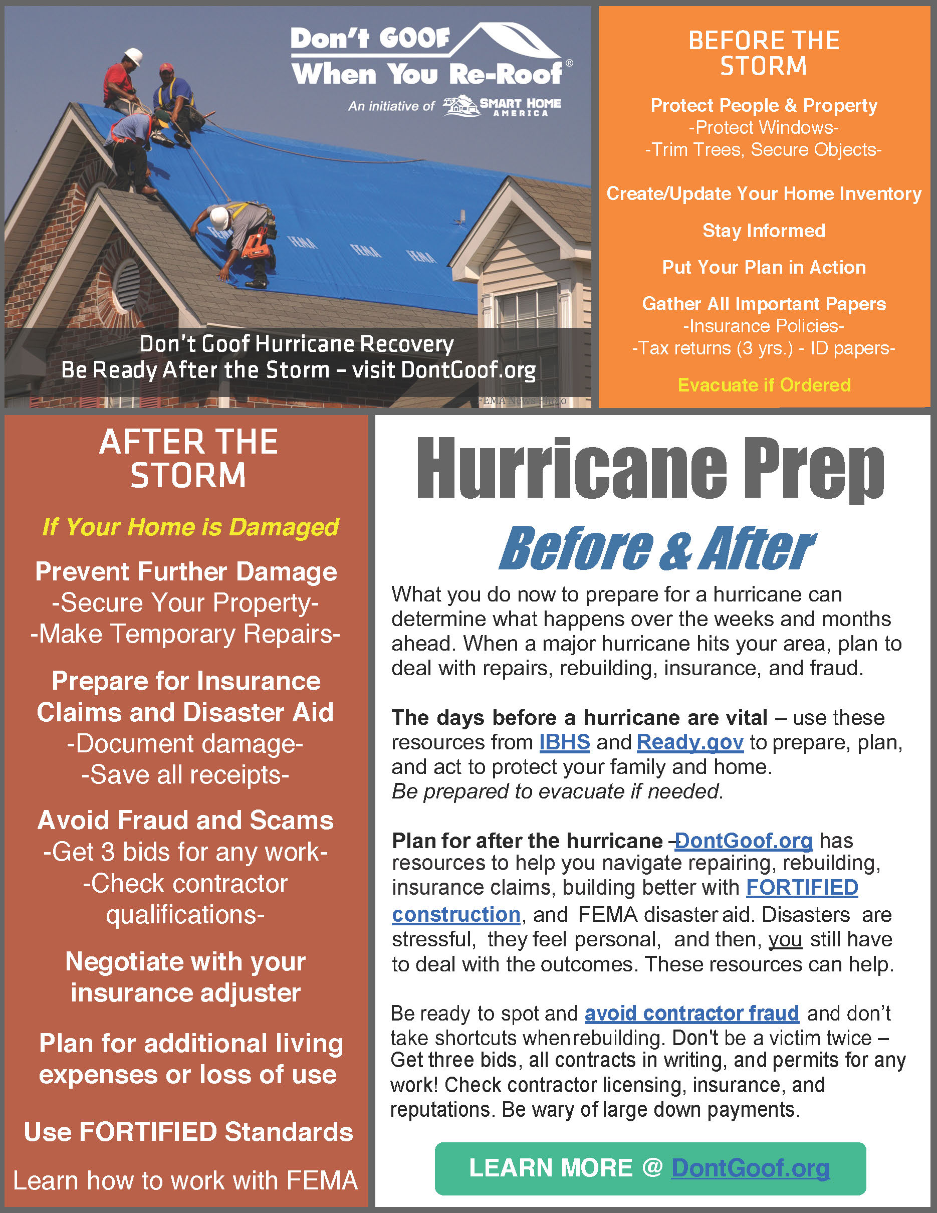 Don’t Goof Hurricane Recovery. Be Ready After the Storm – visit DontGoof.org  What you do now to prepare for a hurricane can determine what happens over the weeks and months ahead. When a major hurricane hits your area, plan to deal with repairs, rebuilding, insurance, and fraud.