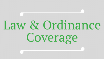 What is Law and Ordinance Coverage?