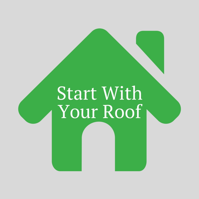 Start With Your Roof